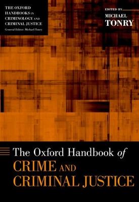 OXFORD HANDBOOK OF CRIME & CRIMINAL JUST