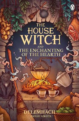 The House Witch And The Enchanting Of The Hearth