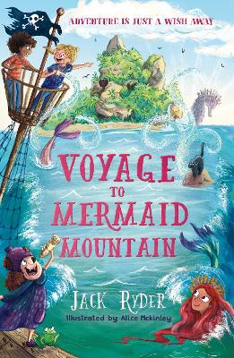 Voyage To Mermaid Mountain: A Classic Wish-Fulfilment Adventure Perfect For Readers 7+
