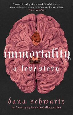 Immortality: A Love Story: The New York Times Bestselling Tale Of Mystery, Romance And Cadavers