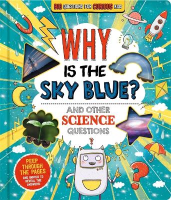 Why Is The Sky Blue? (And Other Science Questions)