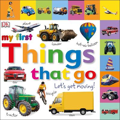 My First Things That Go Let's Get Moving