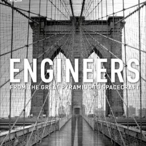 Engineers: From The Great Pyramids To Spacecraft