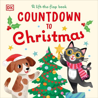 Countdown To Christmas: A Lift-The-Flap Book
