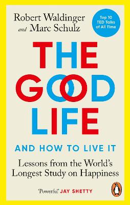The Good Life: Lessons From The World's Longest Study On Happiness