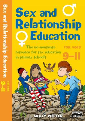 Sex And Relationships Education 9-11: The No Nonsense Guide To Sex Education For All Primary Teachers