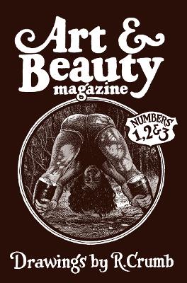 Art & Beauty Magazine - Numbers 1, 2 & 3: Drawings By R. Crumb
