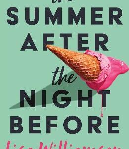 The Summer After The Night Before - From Waterstones Prize-Winning Author, Lisa Williamson