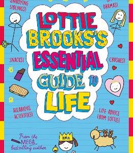 Lottie Brooks's Essential Guide To Life: Write Your Own Diary With Lottie: Activities And Advice From The Hilarious Lottie Brooks!