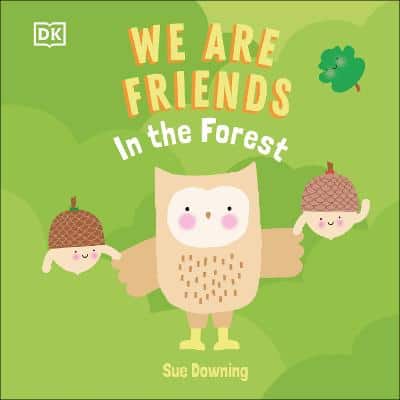 We Are Friends: In The Forest: Friends Can Be Found Everywhere We Look