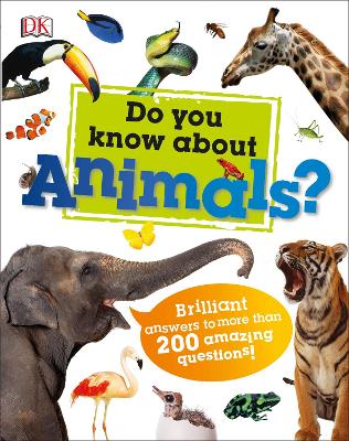 Do You Know About Animals?: Brilliant Answers To More Than 200 Amazing Questions!