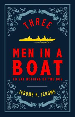 Three Men In A Boat And Three Men On The Bummel: Annotated Edition (Alma Classics Evergreens)