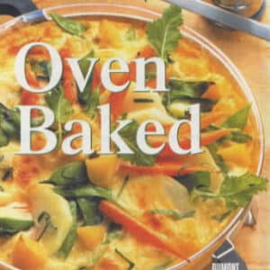 Oven Baked: Over 120 Delicious Recipes