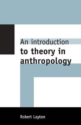 AN INTRODUCTION TO THEORY IN ANTHROPOLOG