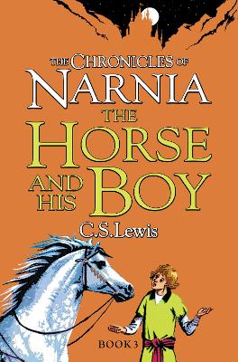 The Horse And His Boy (The Chronicles Of Narnia, Book 3)