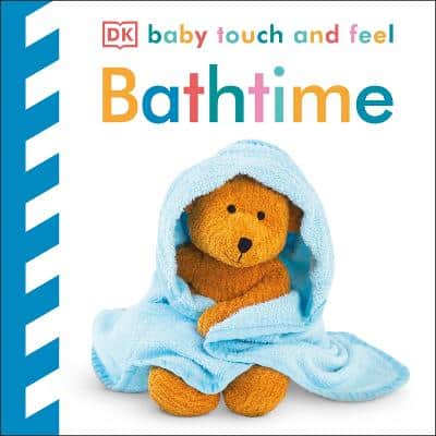 Baby Touch And Feel Bathtime: An Interactive Tub Time Board Book