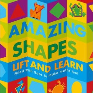 Amazing Shapes: Filled With Flaps To Make Maths Fun!