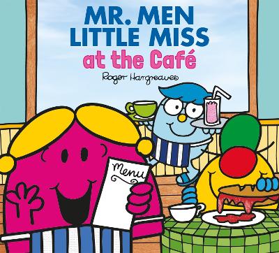 Mr. Men And Little Miss At The Cafe (Mr. Men & Little Miss Every Day)