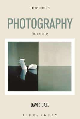 PHOTOGRAPHY THE KEY CONCEPTS