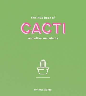 The Little Book Of Cacti And Other Succulents
