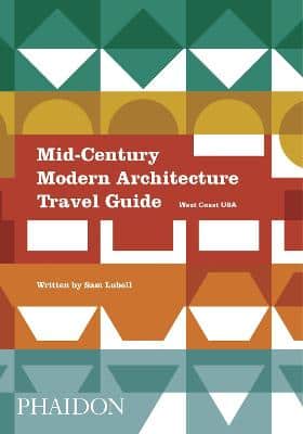 Mid-Century Modern Architecture Travel Guide: West Coast Usa