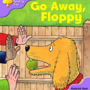 Oxford Reading Tree: Stage 1+: First Sentences: Go Away, Floppy