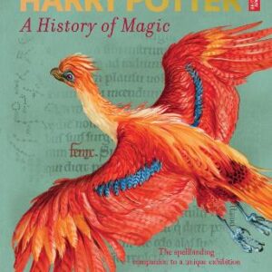 Harry Potter - A History Of Magic: The Book Of The Exhibition