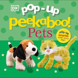 Pop-Up Peekaboo! Pets: A Cuddly Surprise Under Every Flap!