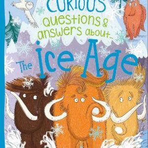 Curious Questions & Answers About The Ice Age