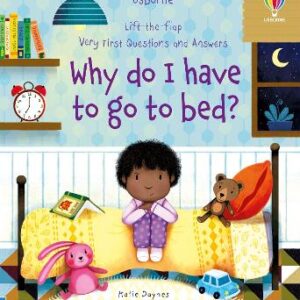 Very First Questions And Answers Why Do I Have To Go To Bed?