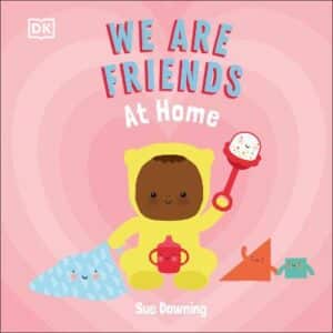 We Are Friends: At Home: Friends Can Be Found Everywhere We Look
