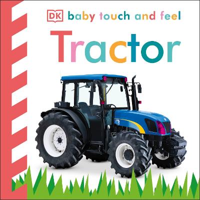 Baby Touch And Feel Tractor: An Interactive Farm Board Book