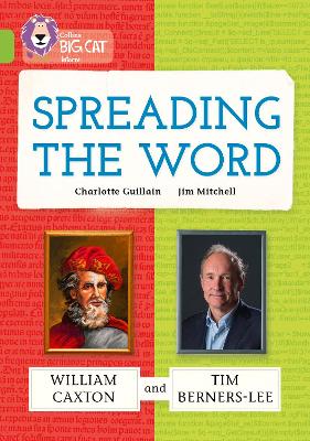 Spreading The Word: William Caxton And Tim Berners-Lee: Band 11/Lime (Collins Big Cat)
