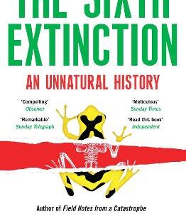 The Sixth Extinction: An Unnatural History