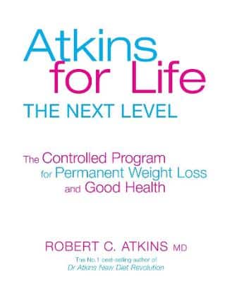 Atkins For Life: The Controlled Diet For Permanent Weight Loss And Good Health