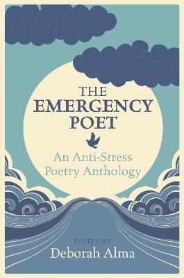 The Emergency Poet: An Anti-Stress Poetry Anthology