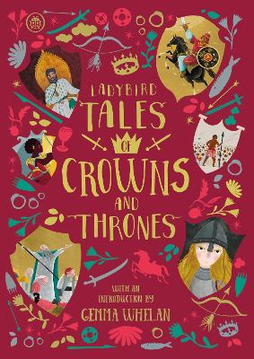 Ladybird Tales Of Crowns And Thrones: With An Introduction From Gemma Whelan