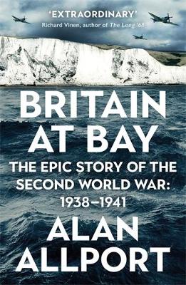 Britain At Bay: The Epic Story Of The Second World War: 1938-1941