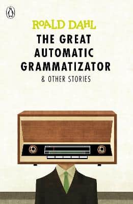 The Great Automatic Grammatizator And Other Stories