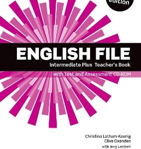 English File Third Edition: Intermediate Plus: Teacher's Book With Test And Assessment Cd-Rom