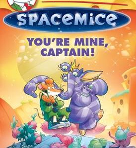 You're Mine, Captain! (Geronimo Stilton Spacemice #2)