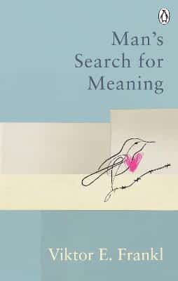Man's Search For Meaning: The Classic Tribute To Hope From The Holocaust