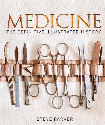 Medicine: The Definitive Illustrated History