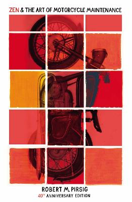 Zen And The Art Of Motorcycle Maintenance: 40Th Anniversary Edition