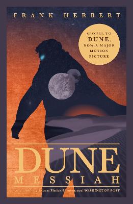 Dune Messiah: The Exhilarating Book Which Inspired Denis Villeneuve's Major Blockbuster Movie Dune: Part Three