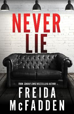 Never Lie: From The Sunday Times Bestselling Author Of The Housemaid