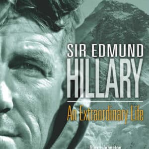 Sir Edmund Hillary: An Extraordinary Life