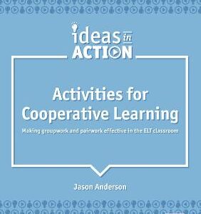Activities For Cooperative Learning: Making Groupwork And Pairwork Effective In The Elt Classroom. Book With Photocopiable Materials