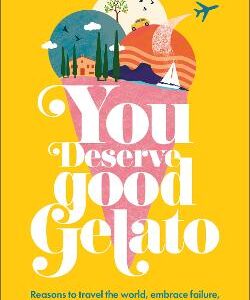 You Deserve Good Gelato: New York Times Bestseller