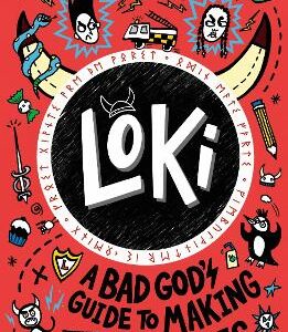 Loki: A Bad God's Guide To Making Enemies: Norse Trickster God Turned School Kid In The Hilarious Comics-Style Diary Series For 8-12 Year Olds